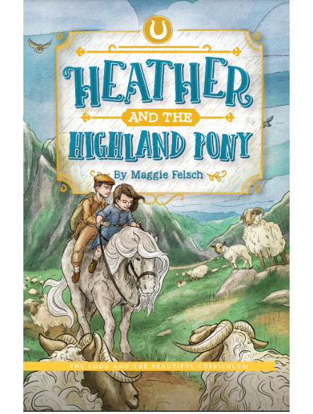 The Good and the Beautiful - Language, Art & Literature L3 Reader - Heather and the Highland Pony