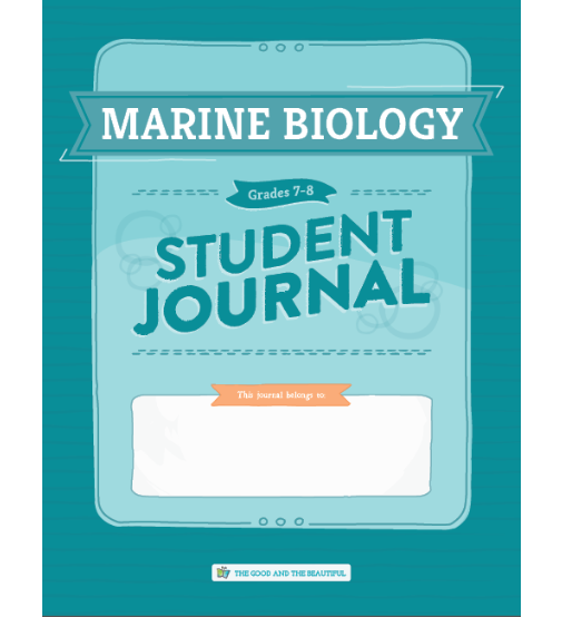 The Good and the Beautiful - Science - Marine Biology Student Journal Grades 7-8 - FREE PDF
