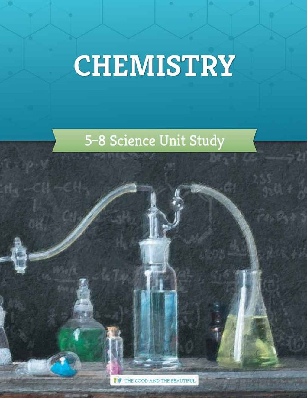 The Good and the Beautiful - Science - Chemistry Course Book Grades 5-8 - PDF MUST BE PURCHASED FROM TGATB