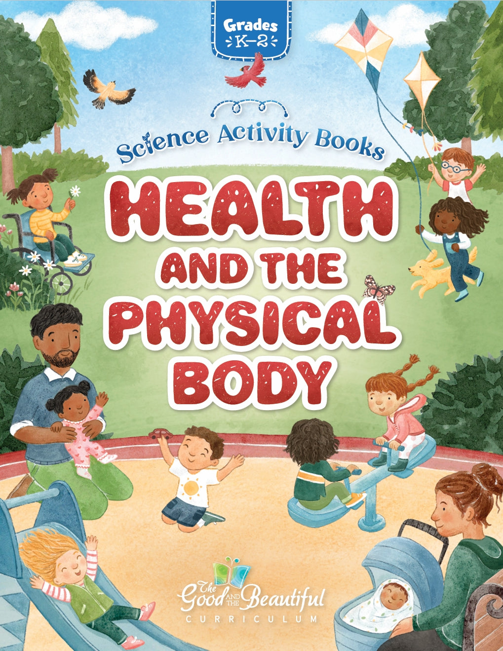 The Good and the Beautiful - Science - Health and the Physical Body Activity Book Grades K-2 - PDF MUST BE PURCHASED FROM TGATB
