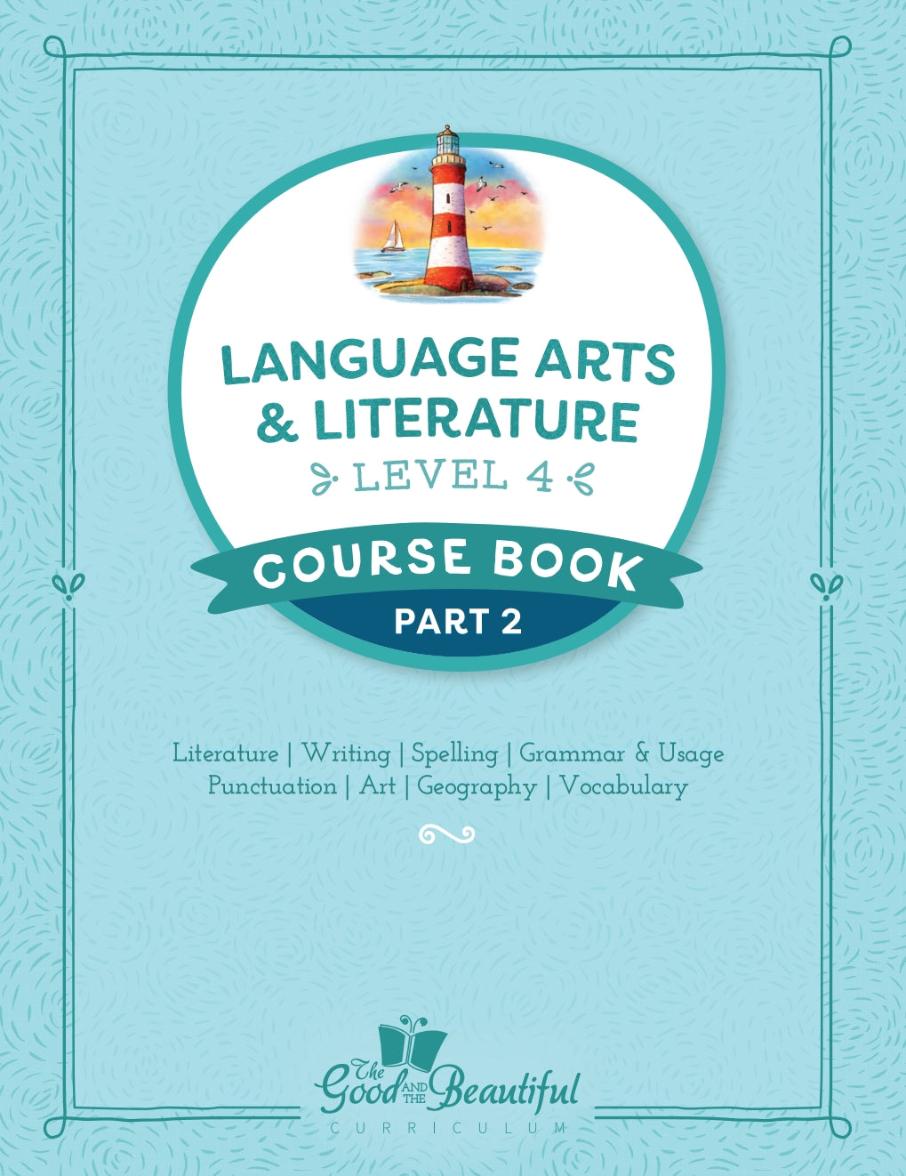 The Good and the Beautiful - Language, Art & Literature L4 Coursebook Part 2 - NEW VERSION