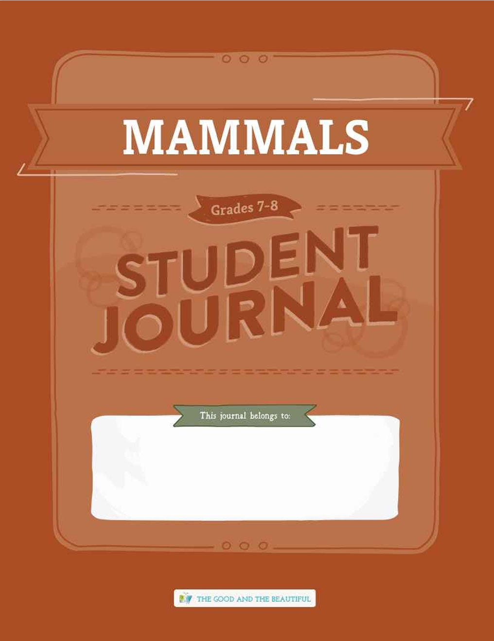 The Good and the Beautiful - Science - Mammals Student Journal Grades 7-8 - PDF MUST BE PURCHASED FROM TGATB
