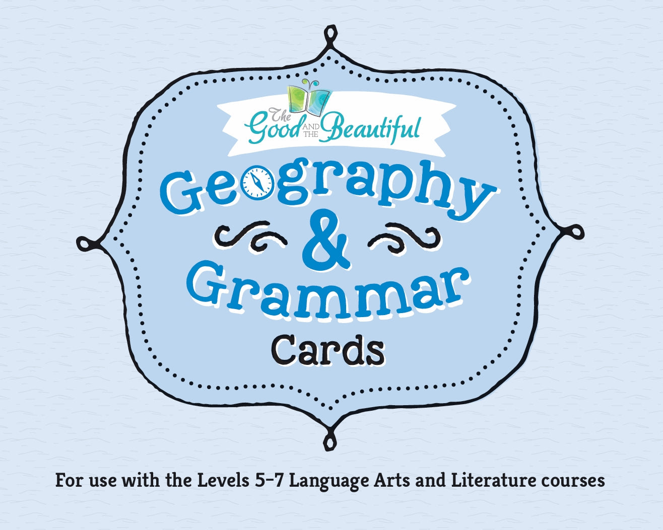 The Good and the Beautiful - Language, Art & Literature L5-7 Geography and Grammar Cards A6