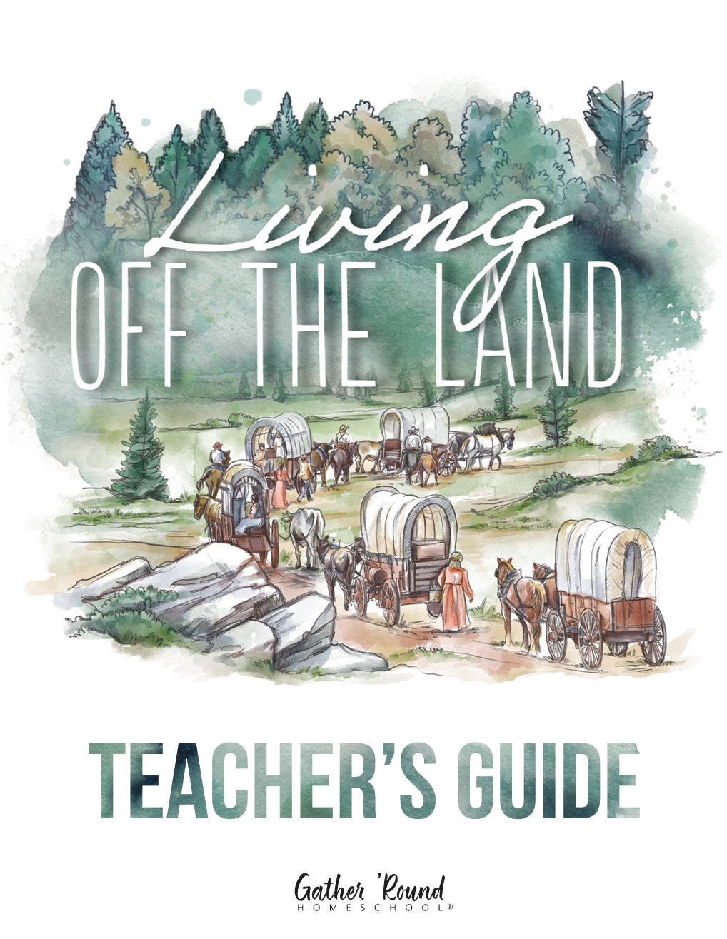 Gather Round - Living Off the Land - Teacher's Guide - PDF MUST BE PURCHASED PRIOR TO ORDERING HARD COPY