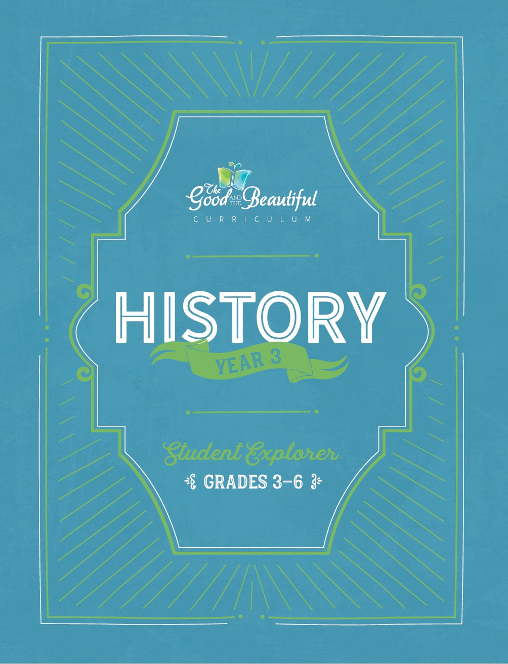 The Good and the Beautiful - History - Year 3 Student Explorer Grades 3–6 - NEW - PDF MUST BE PURCHASED FROM TGATB