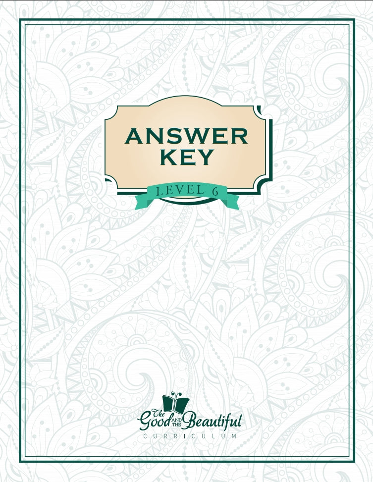 The Good and the Beautiful - Language, Art & Literature L6 Coursebook Answer Key