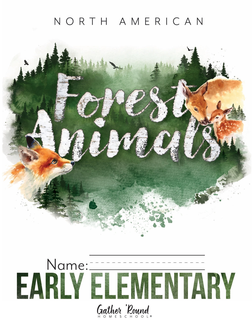 Gather Round - North American Forest Animals - Early Elementary - PDF MUST BE PURCHASED FROM GATHER ROUND