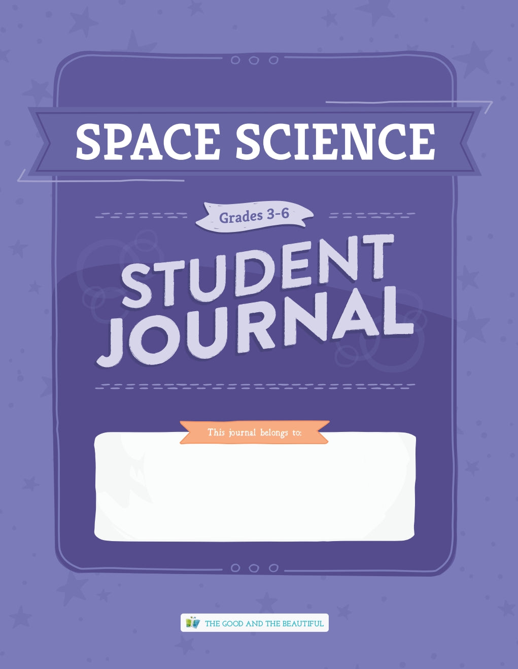 The Good and the Beautiful - Science - Space Student Journal Grades 3-6 - PDF MUST BE PURCHASED FROM TGATB