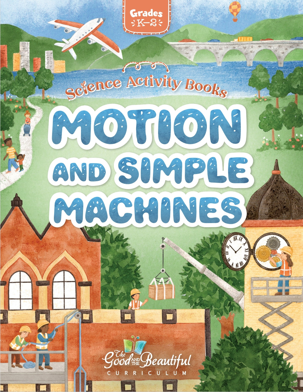 The Good and the Beautiful - Science - Motion and Simple Machines Activity Book Grades K-2 - PDF MUST BE PURCHASED FROM TGATB