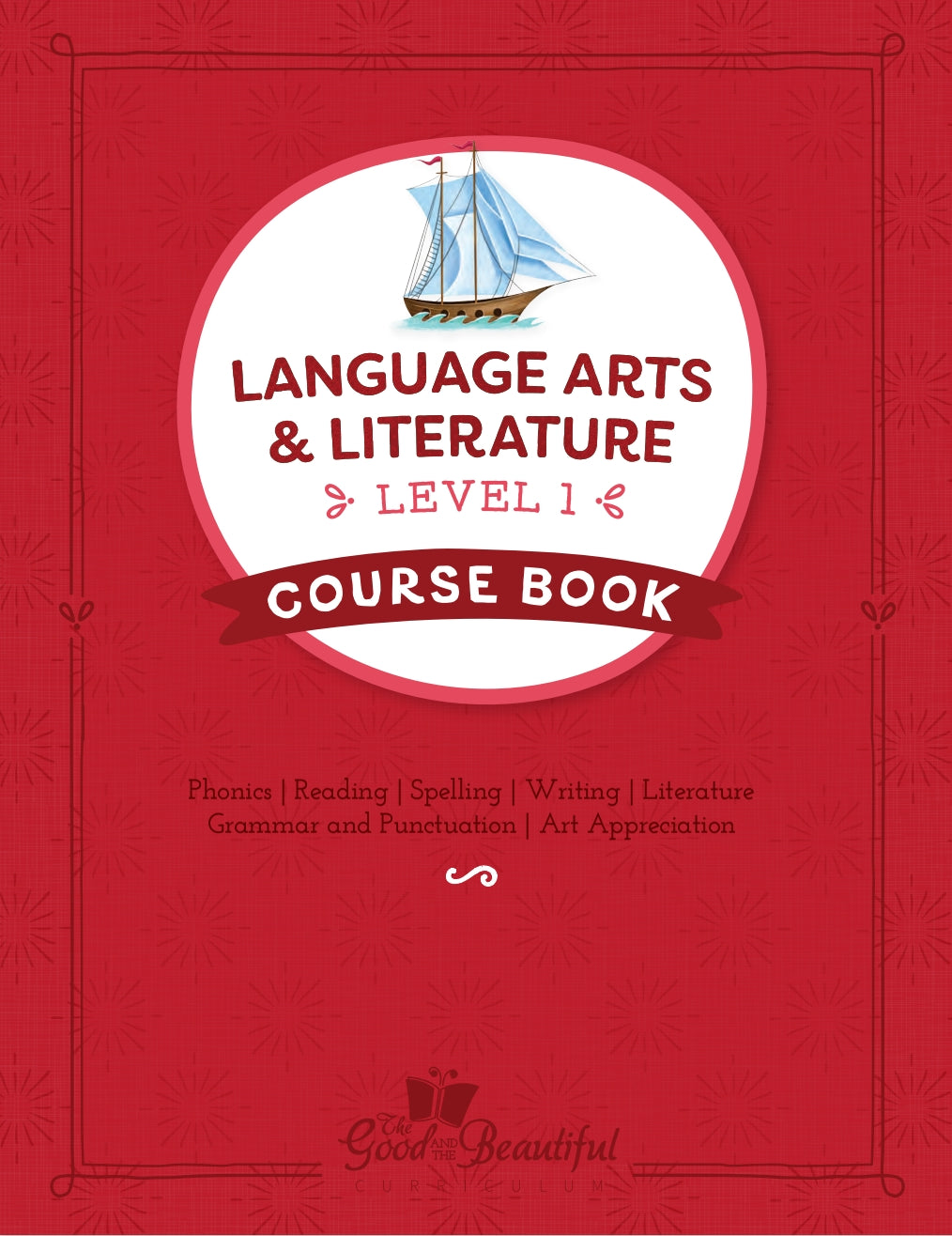 The Good and the Beautiful - Language, Art & Literature L1 Coursebook