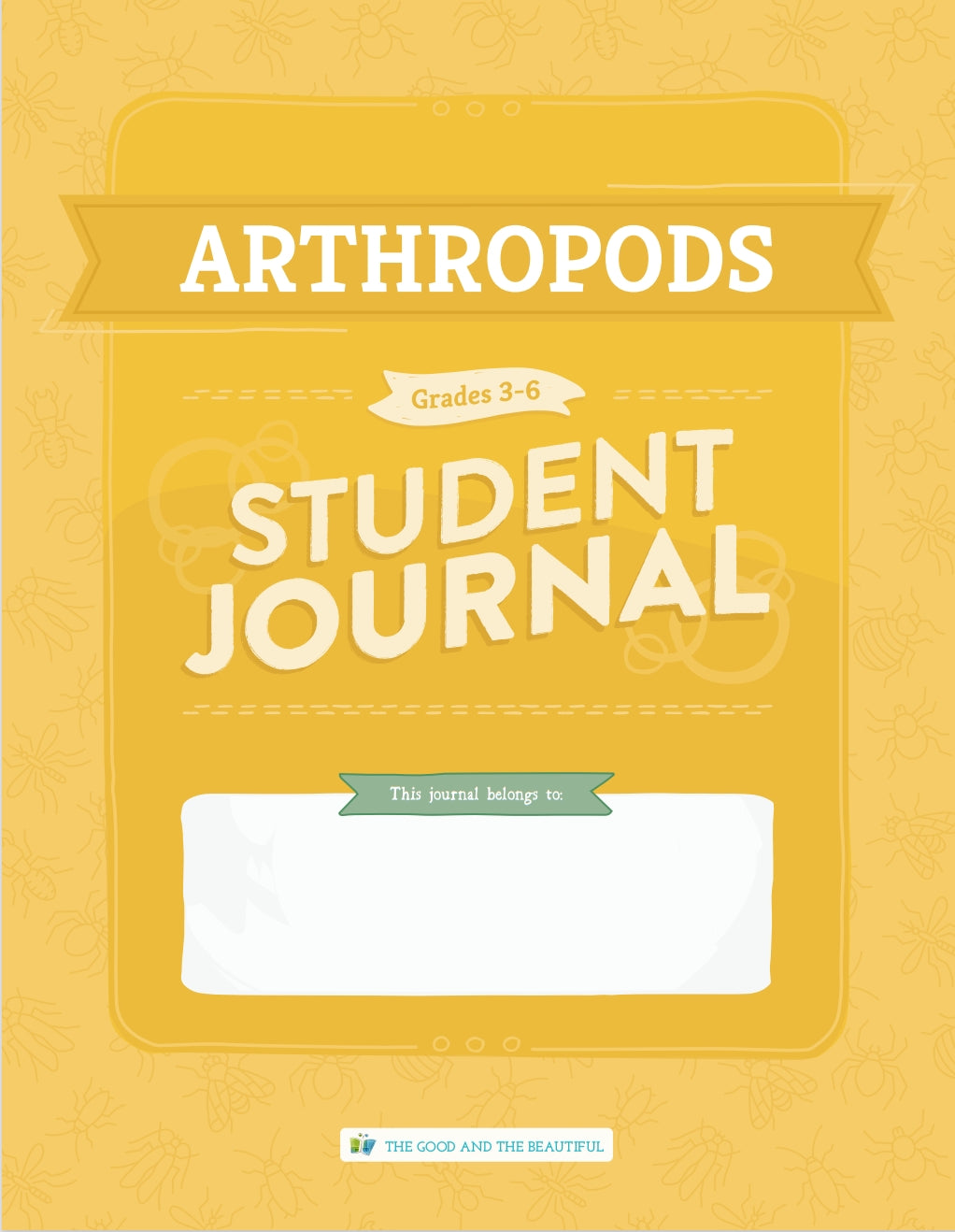 The Good and the Beautiful - Science - Arthropods Student Journal Grades 3-6 - PDF MUST BE PURCHASED FROM TGATB
