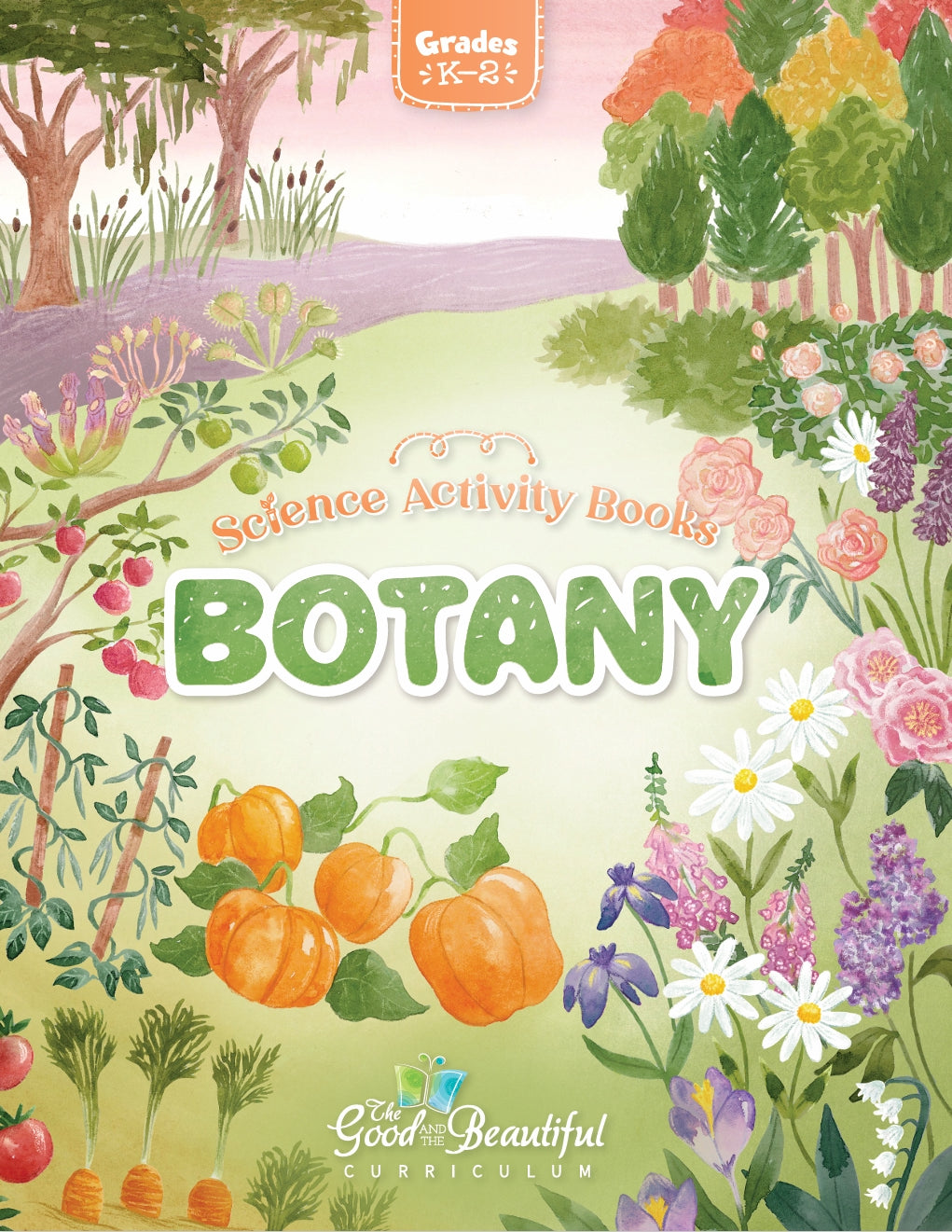 The Good and the Beautiful - Science - Botany Activity Book Grades K-2 - PDF MUST BE PURCHASED FROM TGATB