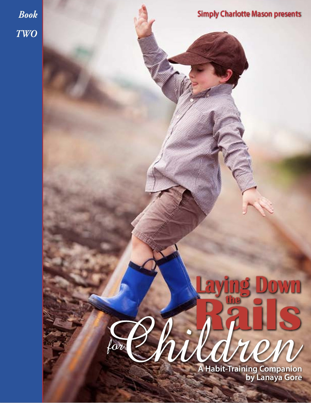 Charlotte Mason - Laying Down the Rails for Children BOOK TWO - PDF MUST BE PURCHASED PRIOR TO ORDERING HARD COPY