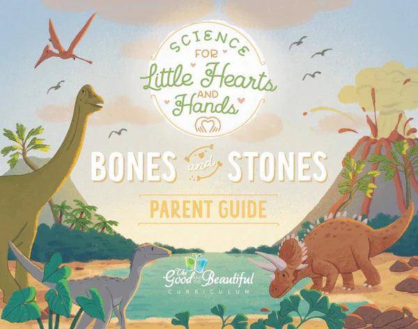 The Good and the Beautiful - Science Stories - Bones and Stones Parent Guide  -  PDF MUST BE PURCHASED FROM TGATB