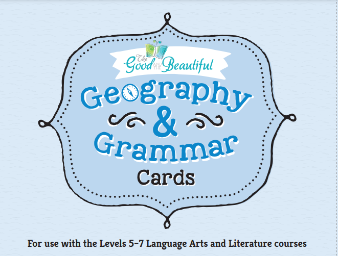 The Good and the Beautiful - Language, Art & Literature L5-7 Geography and Grammar cards