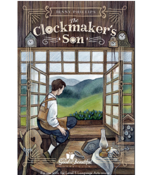 The Good and the Beautiful - Language, Art & Literature L5 Reader - The Clockmakers Son