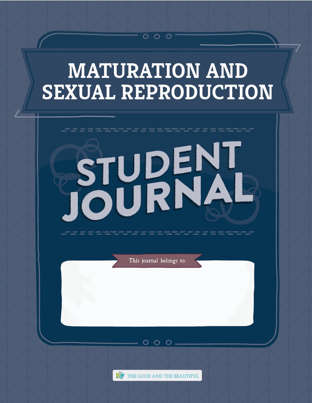 The Good and the Beautiful - Science - Maturation and Sexual Reproduction Student Journal Grades 3-8  -  PDF MUST BE PURCHASED FROM TGATB