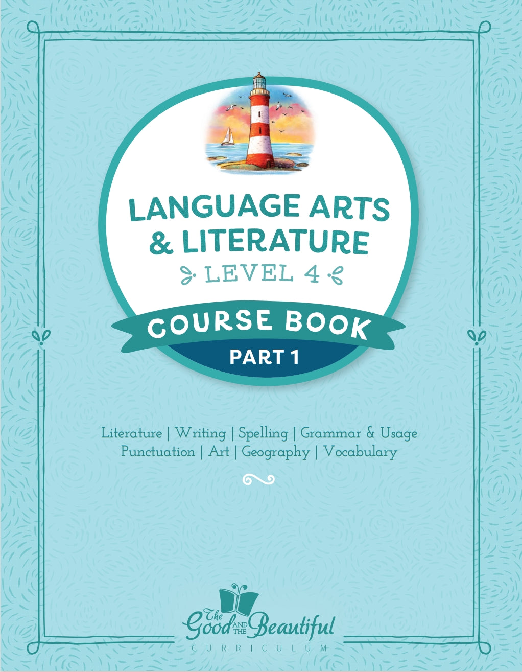 The Good and the Beautiful - Language, Art & Literature L4 Coursebook Part 1 - NEW VERSION