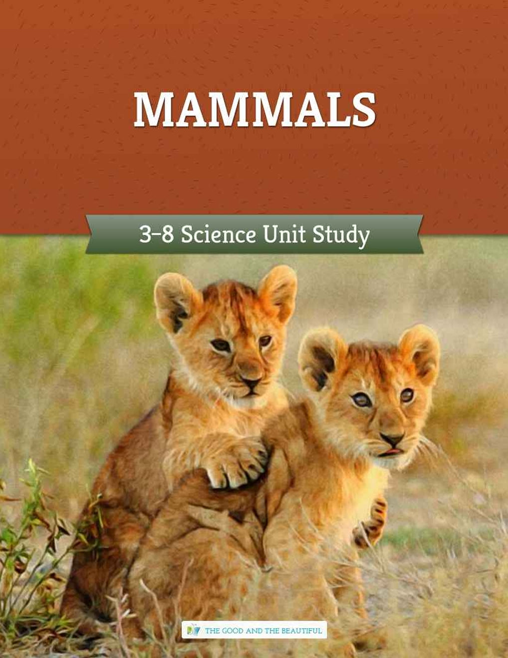The Good and the Beautiful - Science - Mammals Grades 3-8 Study Unit  -  PDF MUST BE PURCHASED FROM TGATB