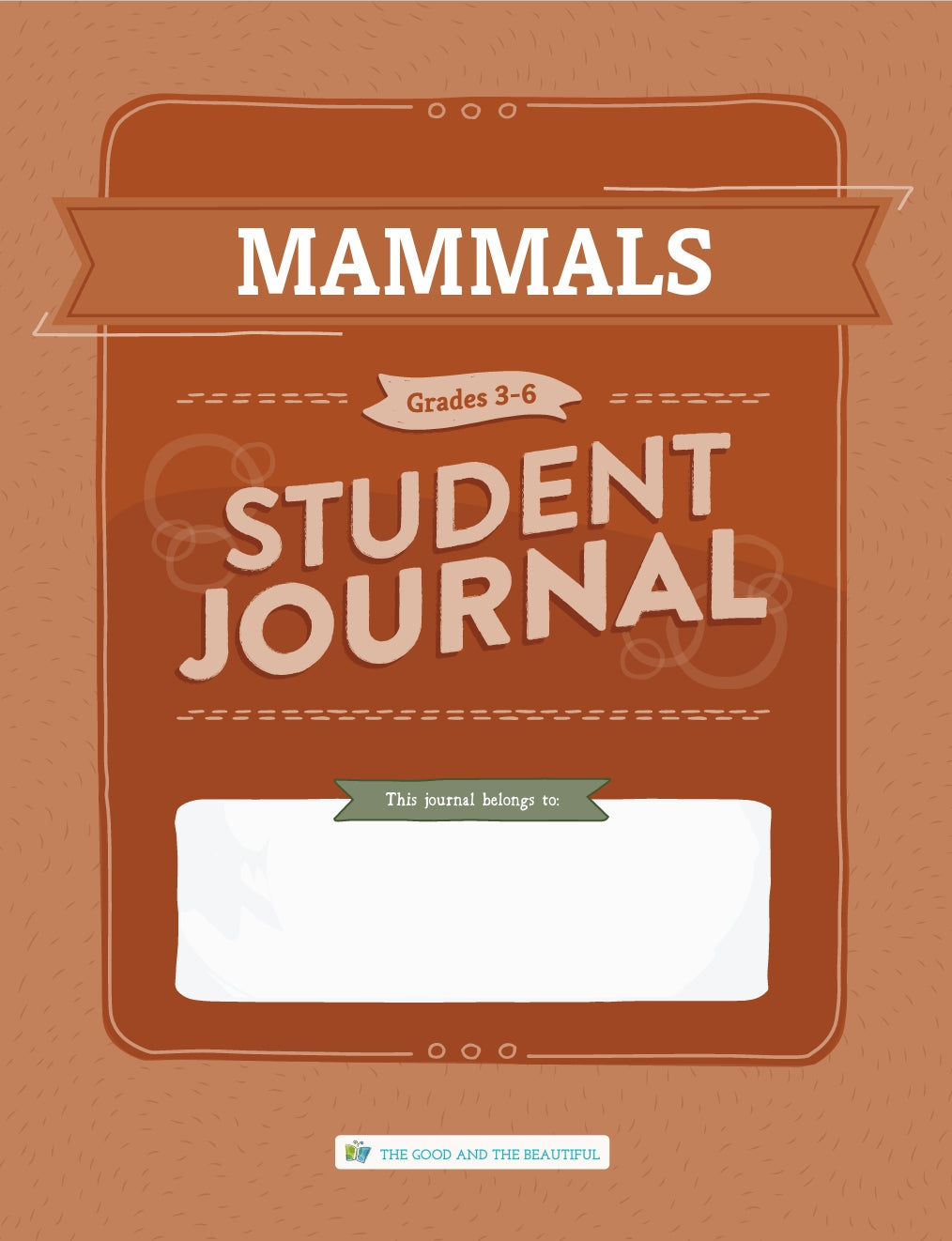 The Good and the Beautiful - Science - Mammals Student Journal Grades 3-6  -  PDF MUST BE PURCHASED FROM TGATB