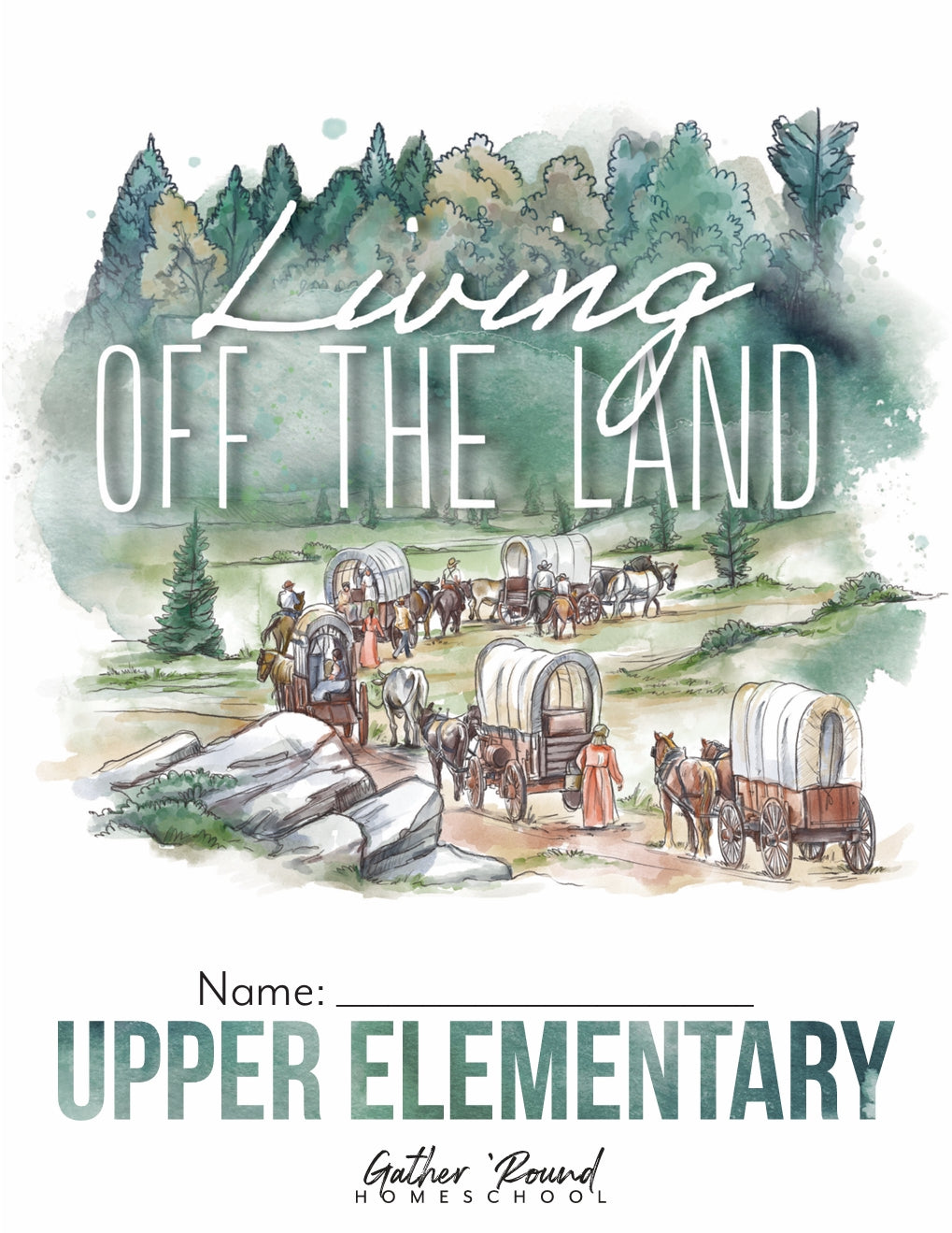 Gather Round - Living Off the Land - Upper Elementary  -  PDF MUST BE PURCHASED PRIOR TO ORDERING HARD COPY