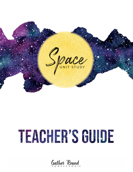Gather Round - Space - Teacher's Guide  -  PDF MUST BE PURCHASED PRIOR TO ORDERING HARD COPY