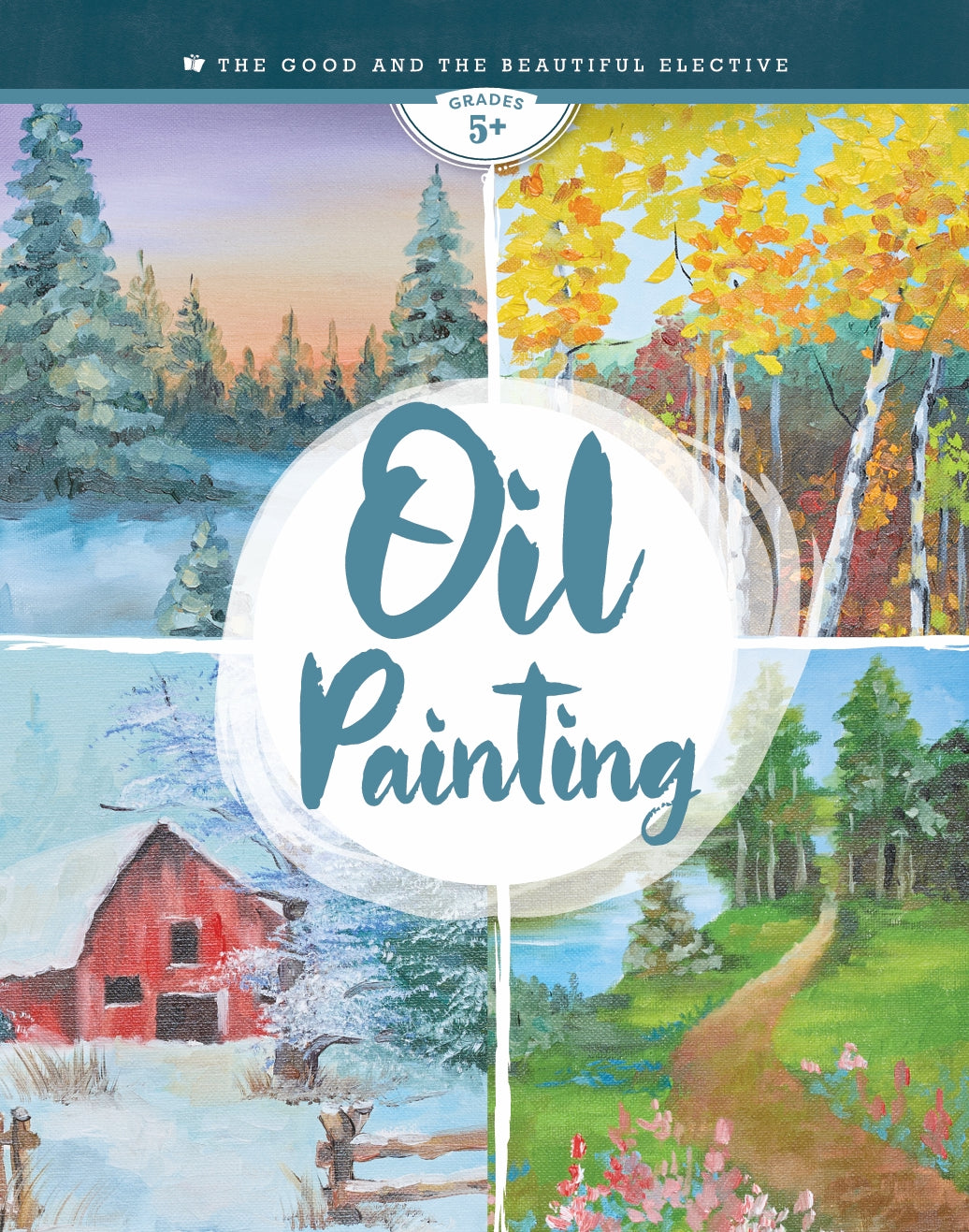 The Good and the Beautiful - Oil Painting - NEW  -  PDF MUST BE PURCHASED FROM TGATB