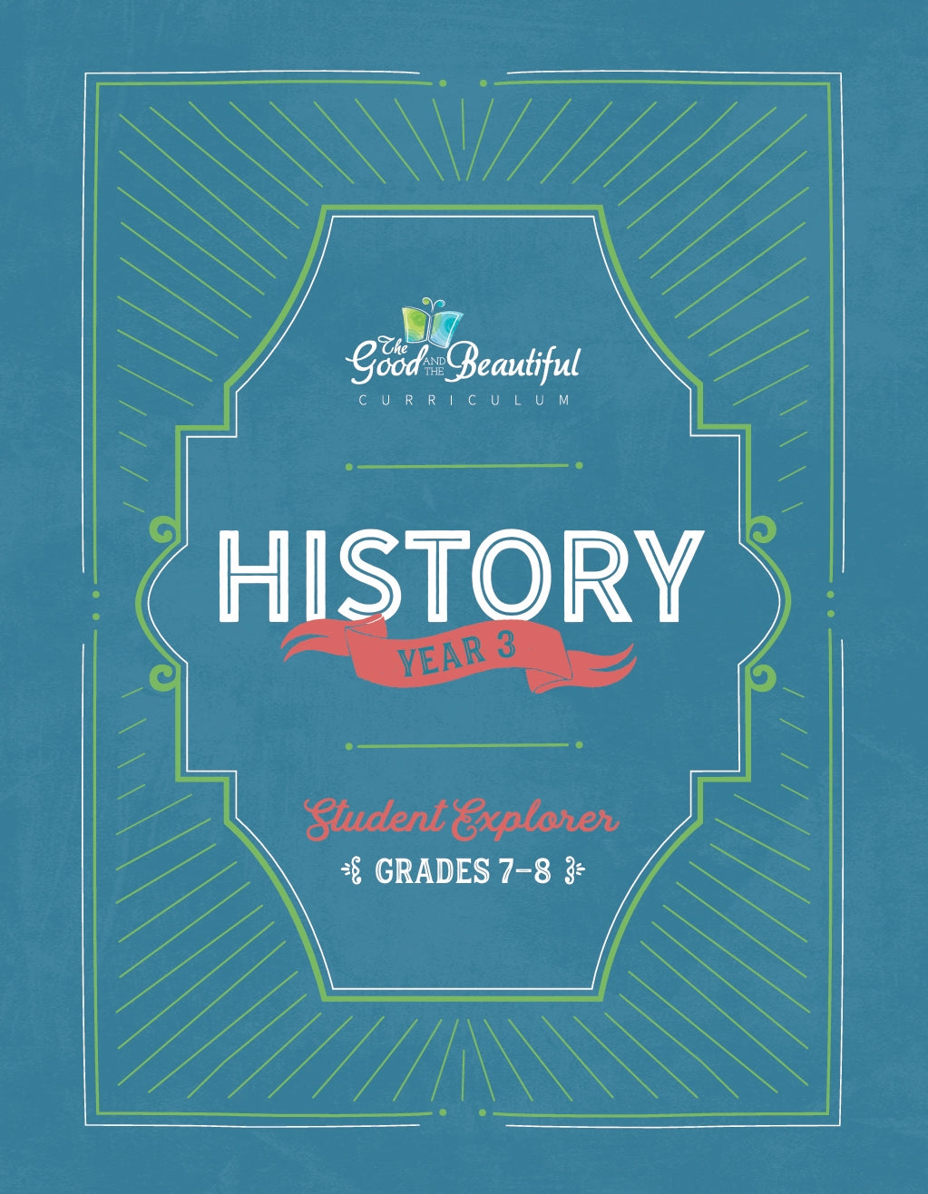 The Good and the Beautiful - History - Year 3 Student Explorer Grades 7-8  -  PDF MUST BE PURCHASED FROM TGATB