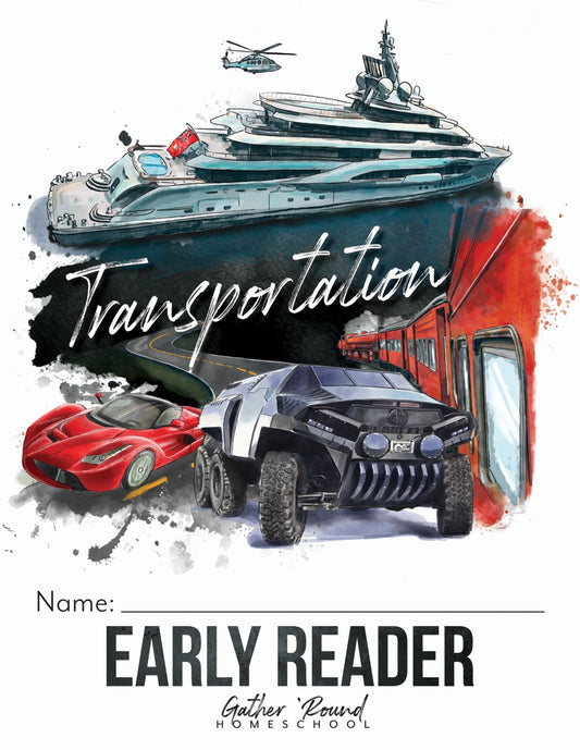 Gather Round - Transportation - Early Reader  -  PDF MUST BE PURCHASED PRIOR TO ORDERING HARD COPY