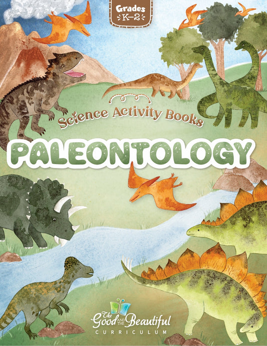 The Good and the Beautiful - Science - Paleontology Activity Book Grades K-2  -  PDF MUST BE PURCHASED FROM TGATB