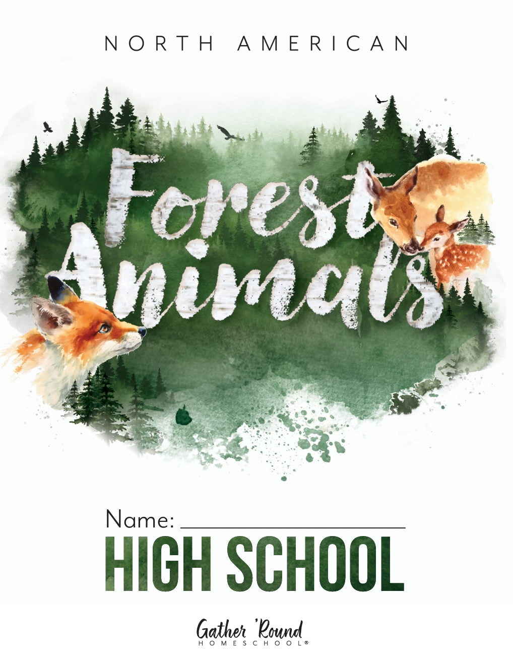 Gather Round - North American Forest Animals - High School -  PDF MUST BE PURCHASED FROM GATHER ROUND