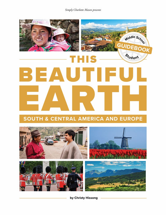 This Beautiful Earth - South & Central America and Europe - Student Guidebook Grades 5-8  -  PDF MUST BE PURCHASED PRIOR TO ORDERING HARD COPY