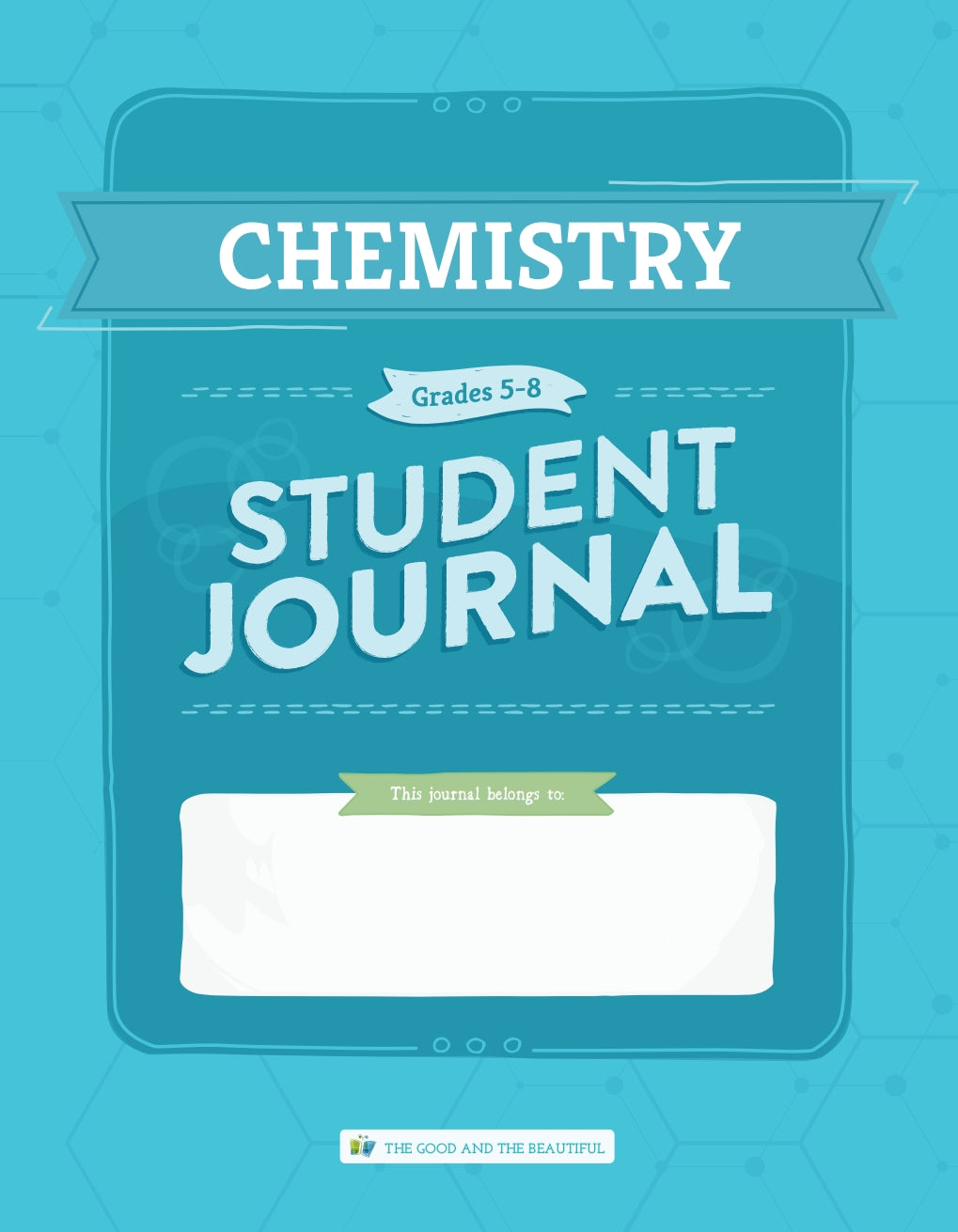 The Good and the Beautiful - Science - Chemistry Student Journal Grades 5-8  -  PDF MUST BE PURCHASED FROM TGATB