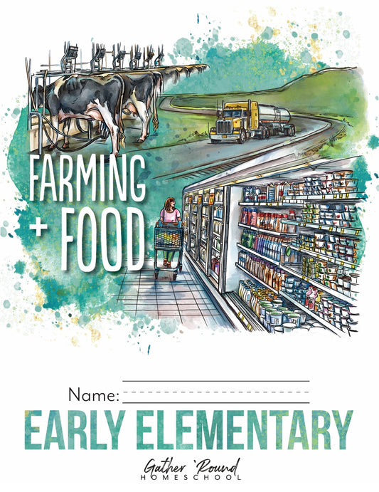 Gather Round - Farming and Food - Early Elementary  -  PDF MUST BE PURCHASED FROM GATHER ROUND