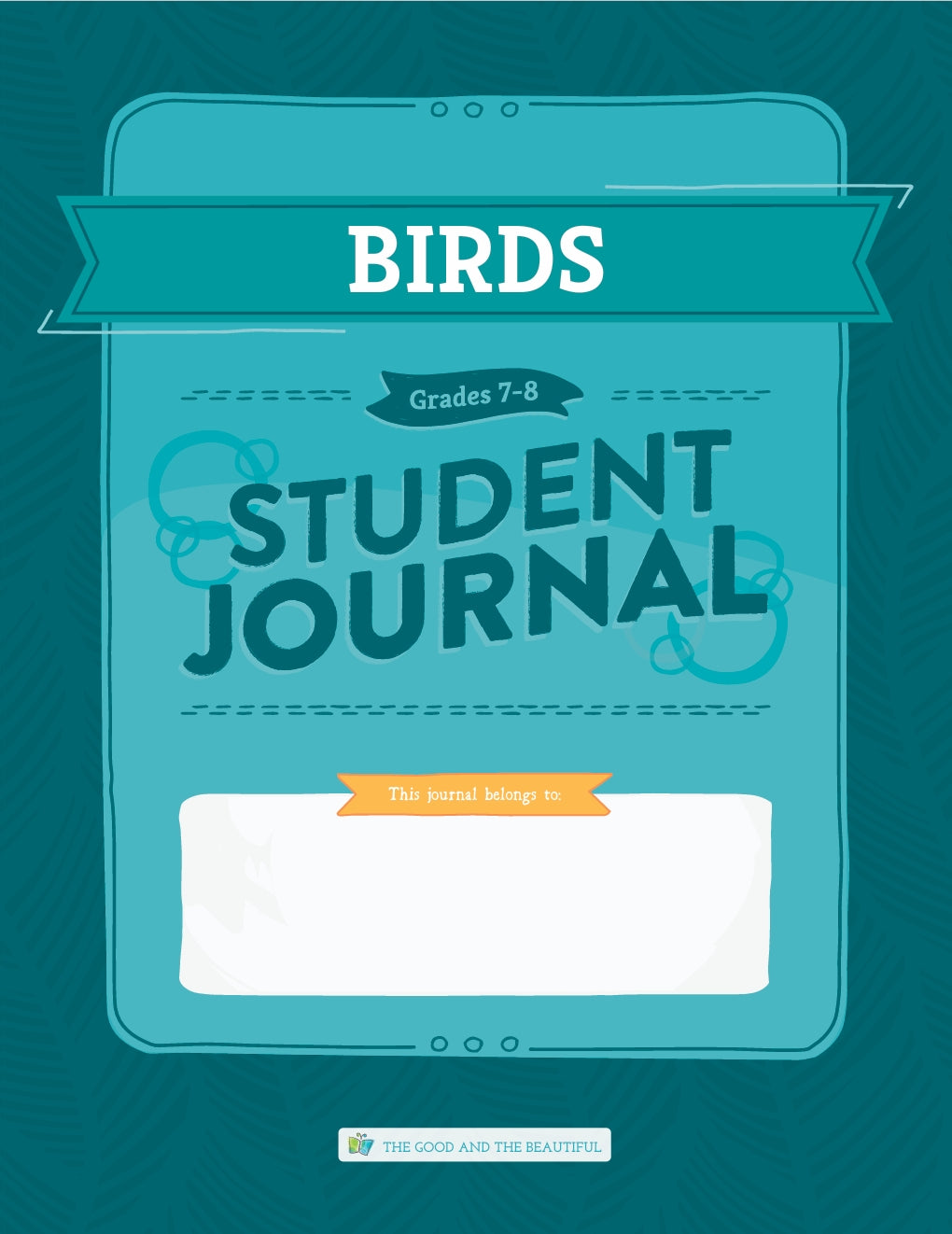 The Good and the Beautiful - Science - Birds Student Journal Grades 7-8  -  PDF MUST BE PURCHASED FROM TGATB