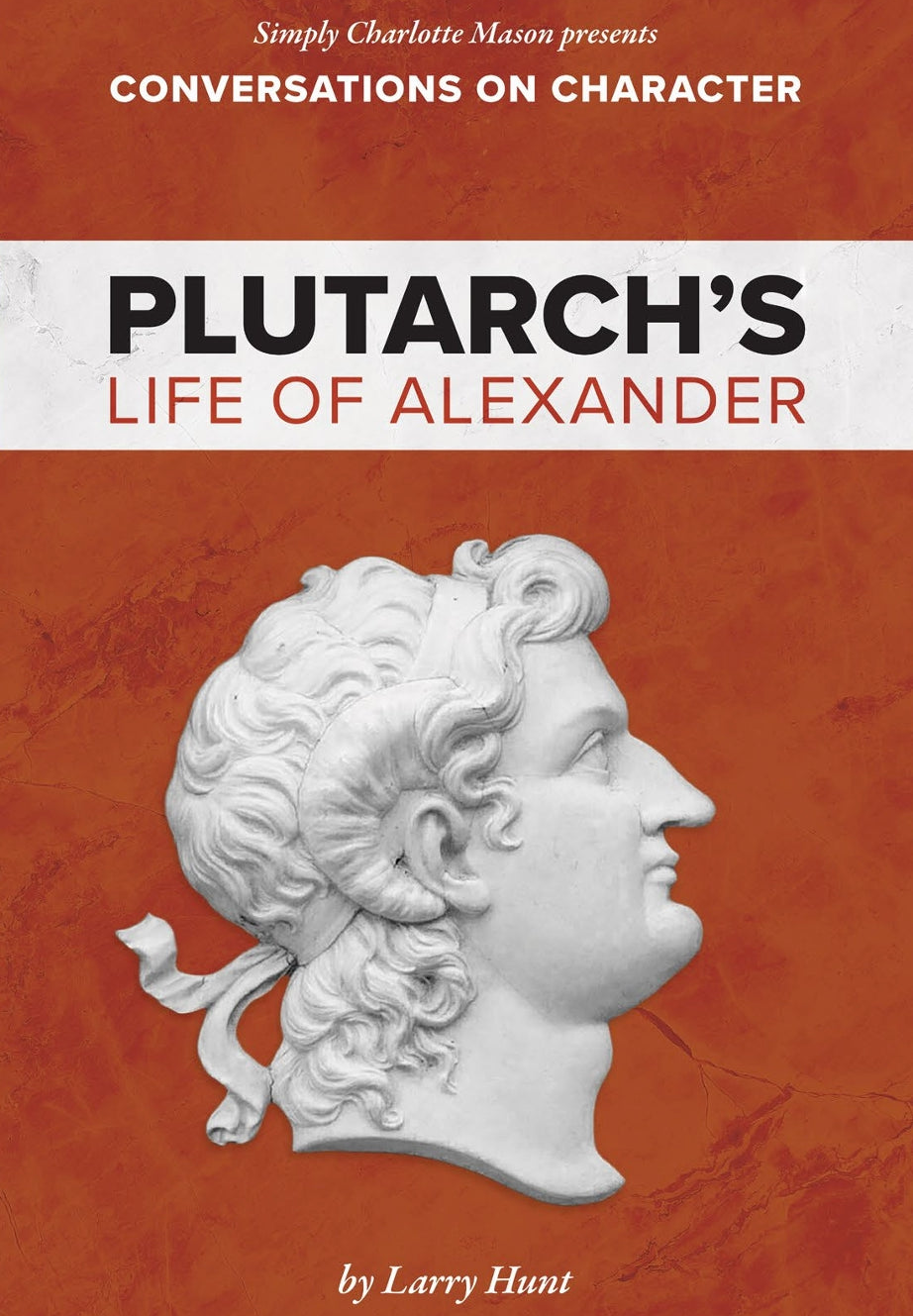 Conversations on Character: Plutarch’s Life of Alexander A5  -  PDF MUST BE PURCHASED PRIOR TO ORDERING HARD COPY