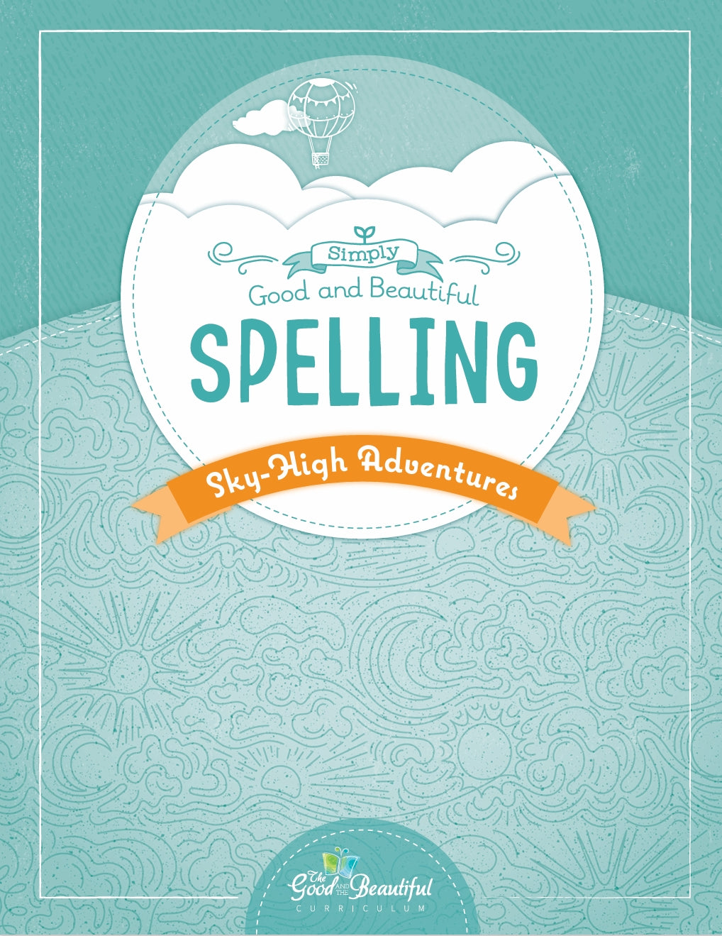 The Good and the Beautiful - Simply Spelling Sky-High Adventures  -  PDF MUST BE PURCHASED FROM TGATB
