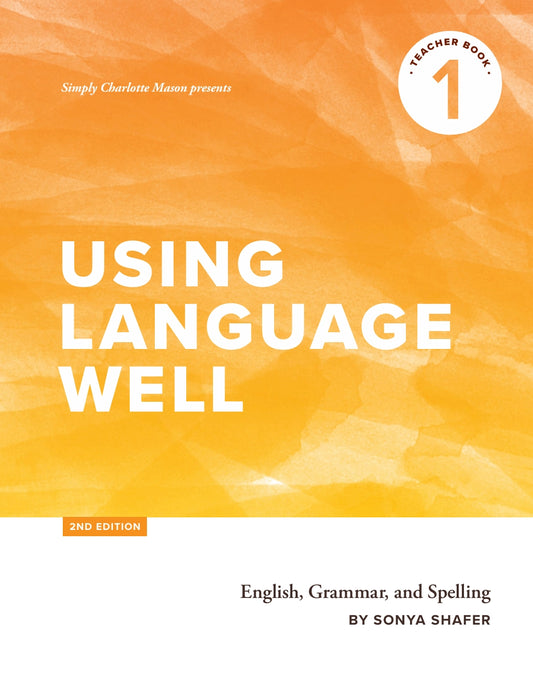 Charlotte Mason - Using Language Well - Book 1, Teacher Book  -  PDF MUST BE PURCHASED FROM SIMPLY CHARLOTTE MASON