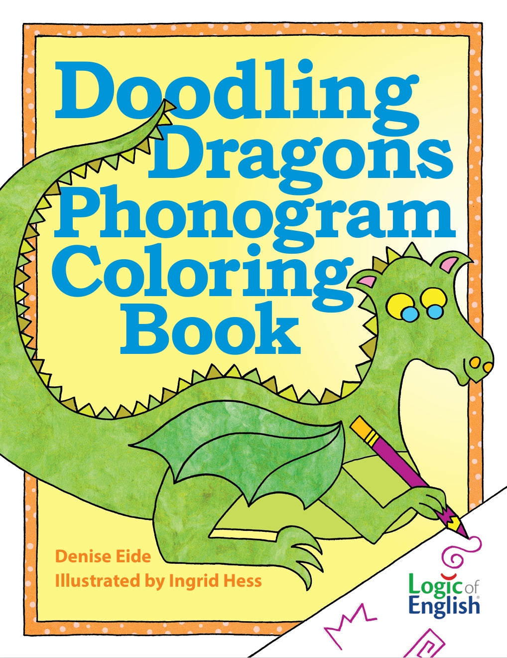 Logic of English - Doodling Dragons Phonogram Coloring Book   -  PDF MUST BE PURCHASED PRIOR TO ORDERING HARD COPY