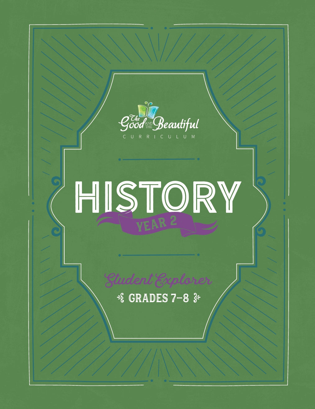 The Good and the Beautiful - History - Year 2 Student Explorer Grades 7-8  -  PDF MUST BE PURCHASED FROM TGATB