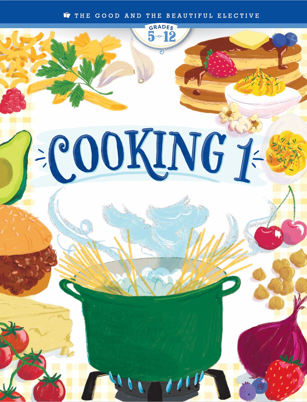 The Good and the Beautiful - Cooking 1  -  PDF MUST BE PURCHASED FROM TGATB