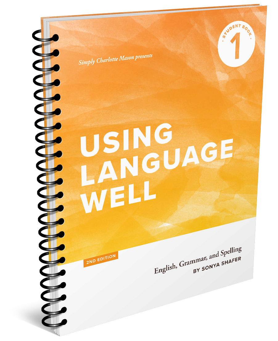Charlotte Mason - Using Language Well - Book 1, Student Book  -  PDF MUST BE PURCHASED PRIOR TO ORDERING HARD CO