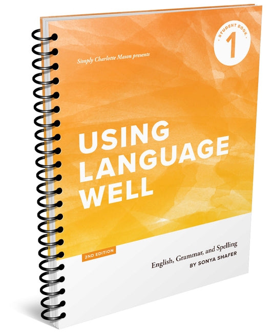 Charlotte Mason - Using Language Well - Book 1, Student Book  -  PDF MUST BE PURCHASED PRIOR TO ORDERING HARD CO