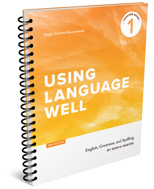 Charlotte Mason - Using Language Well - Book 1, Teacher Book  -  PDF MUST BE PURCHASED PRIOR TO ORDERING HARD CO