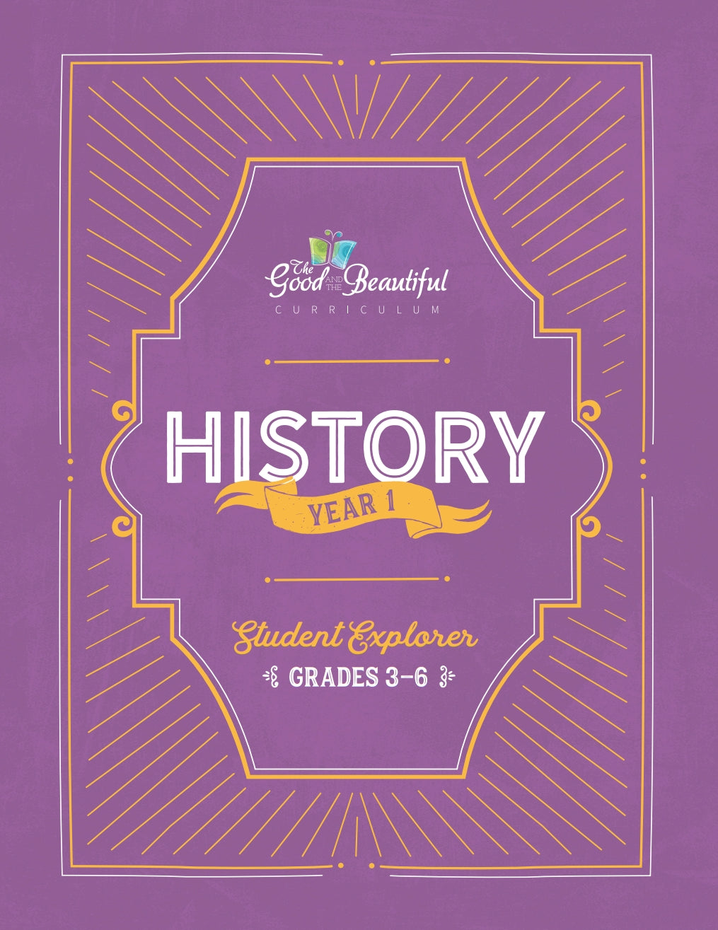 The Good and the Beautiful - History - Year 1 Student Explorer Grades 3–6  -  PDF MUST BE PURCHASED FROM TGATB